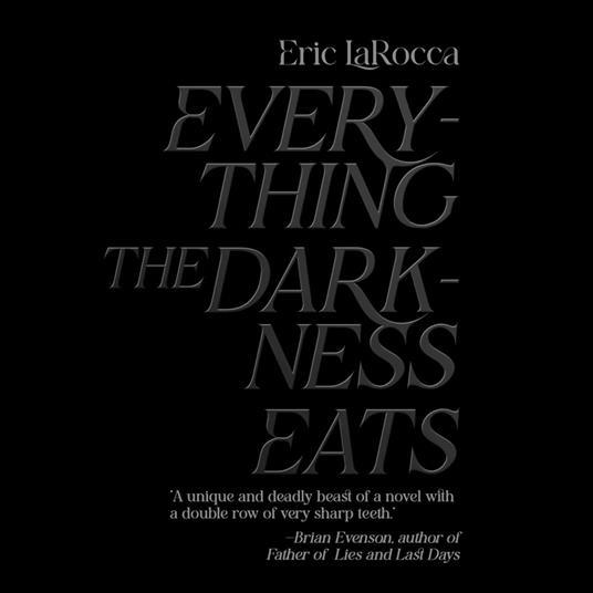 Everything The Darkness Eats