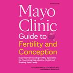 Mayo Clinic Guide to Fertility and Conception