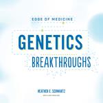 Genetics Breakthroughs