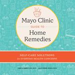 Mayo Clinic Guide to Home Remedies