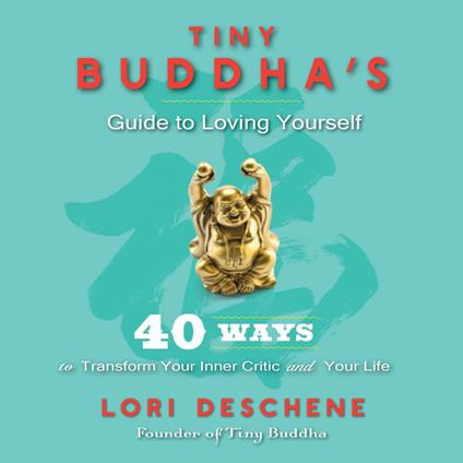 Tiny Buddha's Guide to Loving Yourself