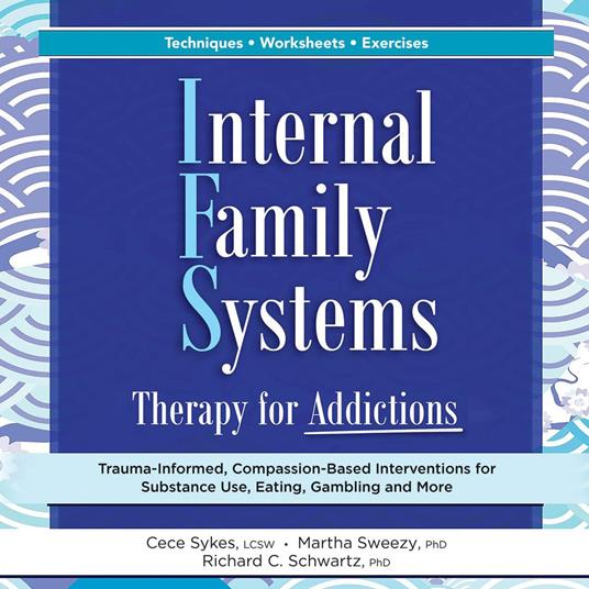 Internal Family Systems Therapy for Addictions