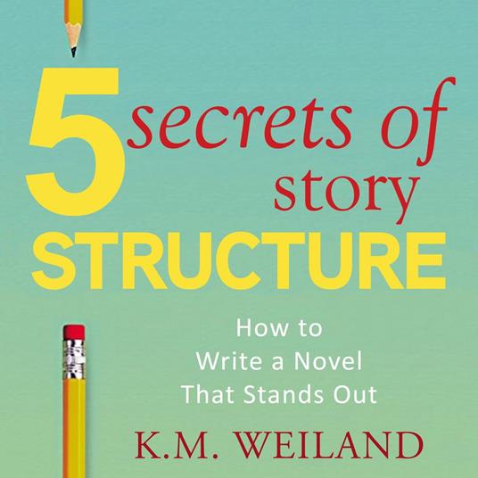 5 Secrets of Story Structure