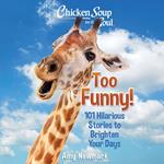 Chicken Soup for the Soul: Too Funny!