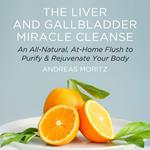 The Liver and Gallbladder Miracle Cleanse