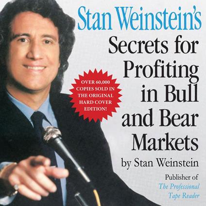 Stan Weinstein's Secrets For Profiting in Bull and Bear Markets