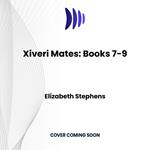 Xiveri Mates: Books 7-9