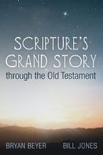 Scripture’s Grand Story through the Old Testament