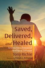 Saved, Delivered, and Healed