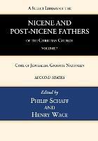 A Select Library of the Nicene and Post-Nicene Fathers of the Christian Church, Second Series, Volume 7: Cyril of Jerusalem, Gregory Nazianzen - cover