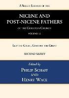 A Select Library of the Nicene and Post-Nicene Fathers of the Christian Church, Second Series, Volume 12: Leo the Great, Gregory the Great - cover