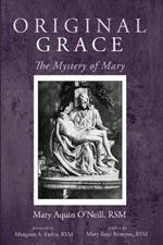 Original Grace: The Mystery of Mary