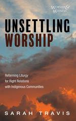 Unsettling Worship