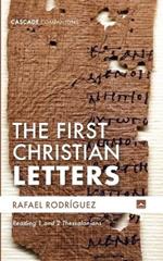 The First Christian Letters: Reading 1 and 2 Thessalonians