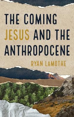 The Coming Jesus and the Anthropocene - Ryan Lamothe - cover