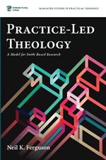 Practice-Led Theology: A Model for Faith-Based Research