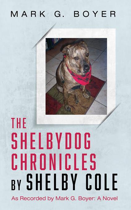 The Shelbydog Chronicles by Shelby Cole