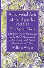 Apocryphal Acts of the Apostles, Volume 2 The English Translations