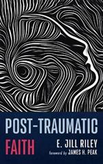 Post-Traumatic Faith