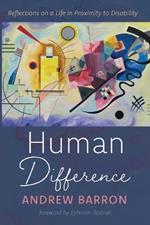 Human Difference: Reflections on a Life in Proximity to Disability