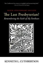 The Last Presbyterian? Tenth Anniversary Edition