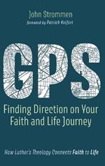 GPS: Finding Direction on Your Faith and Life Journey