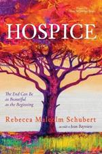 Hospice: The End Can Be as Beautiful as the Beginning