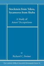 Stockmen from Tekoa, Sycamores from Sheba: A Study of Amos' Occupations