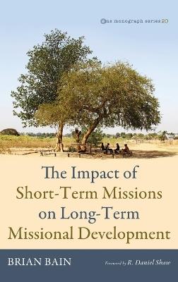 The Impact of Short-Term Missions on Long-Term Missional Development - Brian Bain - cover