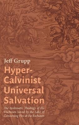 Hyper-Calvinist Universal Salvation - Jeff Grupp - cover