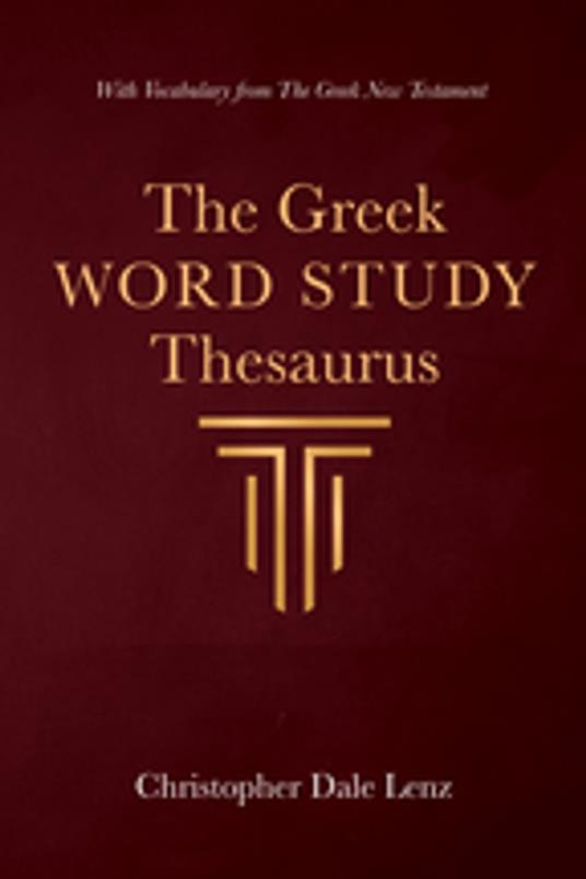 The Greek Word Study Thesaurus