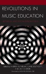 Revolutions in Music Education: Historical and Social Explorations