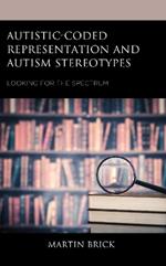 Autistic-Coded Representation and Autism Stereotypes: Looking for the Spectrum