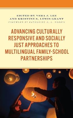 Advancing Culturally Responsive and Socially Just Approaches to Multilingual Family-School Partnerships - cover