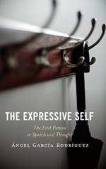 The Expressive Self: The First Person in Speech and Thought