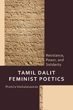 Tamil Dalit Feminist Poetics: Resistance, Power, and Solidarity