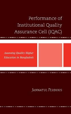 Performance of Institutional Quality Assurance Cell (IQAC): Assessing Quality Higher Education in Bangladesh - Jannatul Ferdous - cover