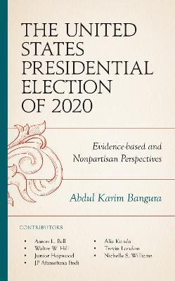 The United States Presidential Election of 2020: Evidence-based and Nonpartisan Perspectives - cover