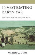 Investigating Babyn Yar: Shadows from the Valley of Death