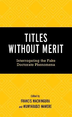Titles Without Merit: Interrogating the Fake Doctorate Phenomena - cover
