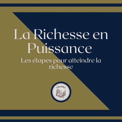 La Richesse en Puissance: Les étapes pour atteindre la richesse