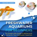 Freshwater Aquariums for Beginners