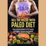 KILL THE KILLER WITH PALEO DIET