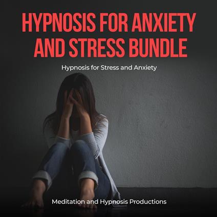 Hypnosis for Anxiety and Stress Bundle