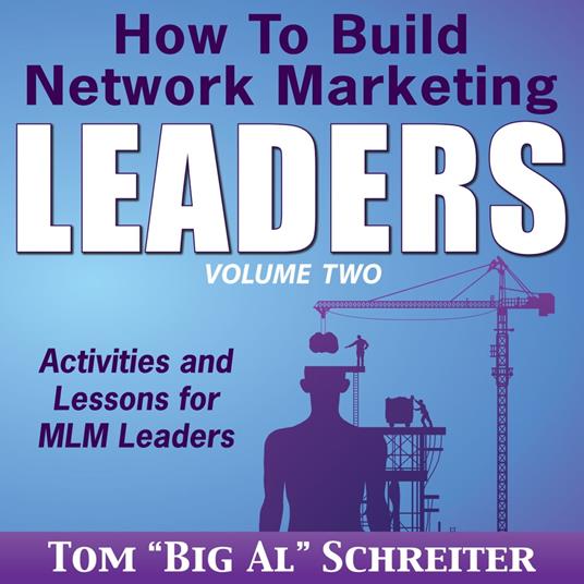 How To Build Network Marketing Leaders Volume Two - "Big Al" Schreiter, Tom  - Audiolibro in inglese | IBS