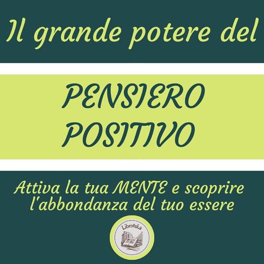 Il Grande Potere Del Pensiero Positivo