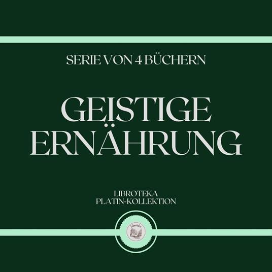 GEISTIGE ERNÄHRUNG (SERIE VON 4 BÜCHERN)