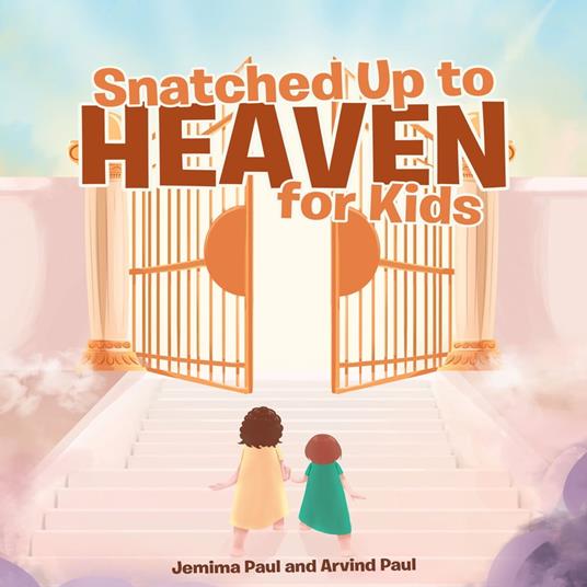 Snatched Up to Heaven for Kids