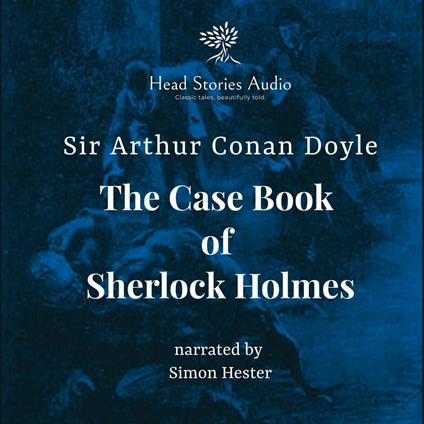 Case Book of Sherlock Holmes, The