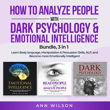 How to Analyze People with Dark Psychology & Emotional Intelligence Bundle, 3 in 1